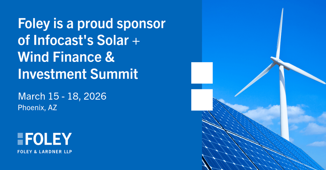 FERCLawyer's tweet photo. Foley is excited to sponsor Infocast’s Solar + Wind Finance &amp; Investment Summit, taking place March 15–18, 2026.

My colleagues will join renewable energy and finance leaders from across the industry to discuss today’s market challenges, evolving financing structures, and the… https://t.co/H51sb4JaMP