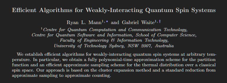 ryanlmann's tweet photo. I'm pleased to have finished this simple note with Gabe Waite (@quantumbeef_)  on efficient algorithms for weakly-interacting quantum spin systems at arbitrary temperature.
https://t.co/1Reka7HrRi https://t.co/W9sj55IeRT