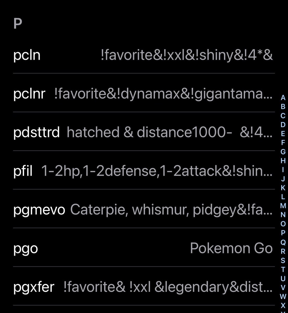 jhoetzl's tweet photo. @pokedaxi Forget that 12 limit…

Use text replacements in the phone’s OS…and then you can also have favorites for friendship searches too. Just a few…

I also like to make GL and UL searches during com days to quickly isolate what may be good using the search strings from iv4u https://t.co/AhqVsY53xV
