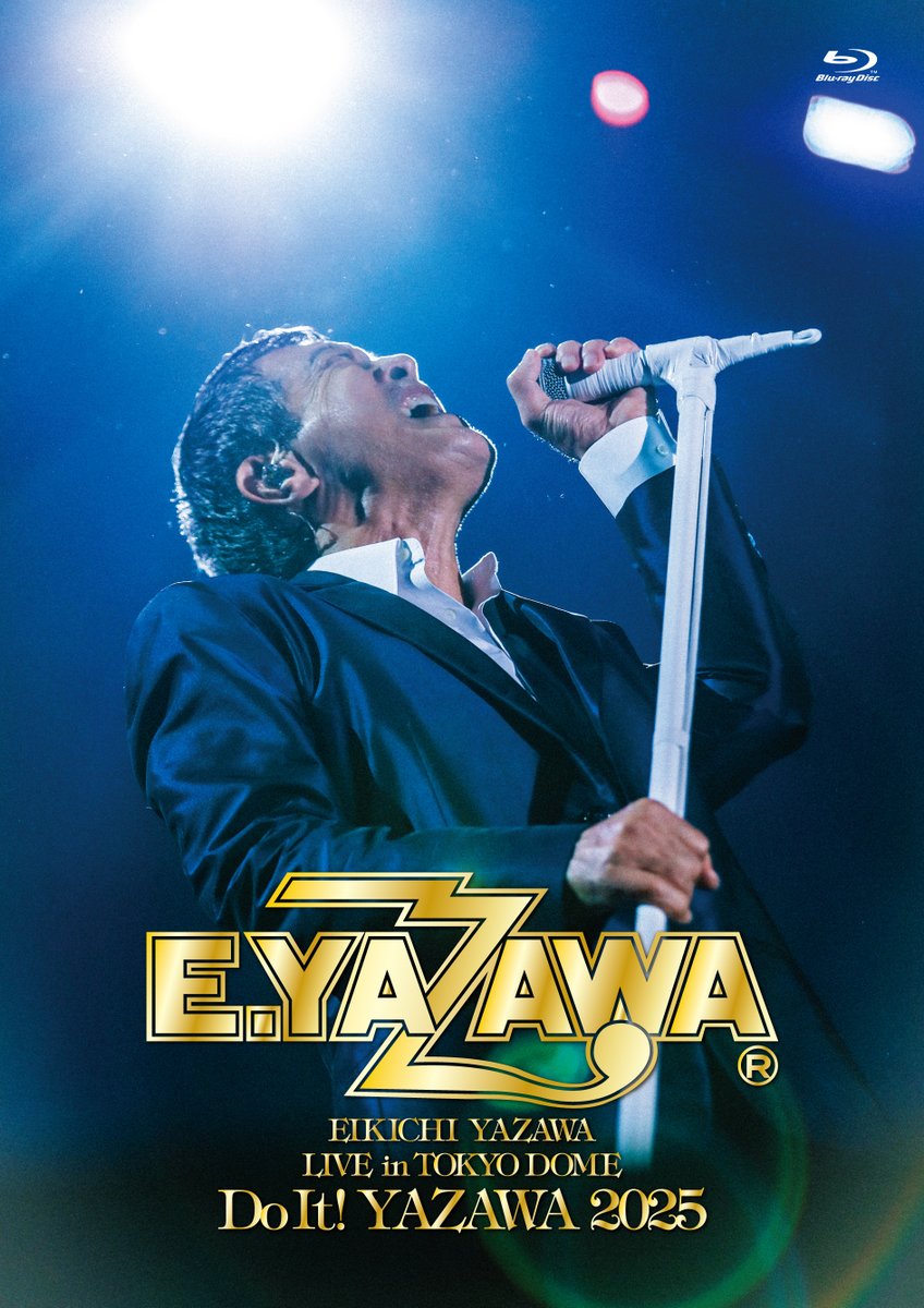 矢沢永吉 ライブBlu-ray&DVD『EIKICHI YAZAWA LIVE in TOKYO DOME「Do