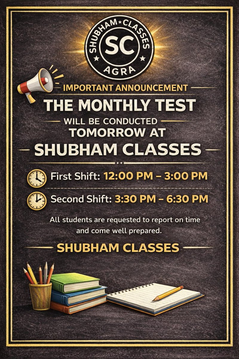 ShubhamClassess's tweet photo. 📢 #Important #Announcement
The #MonthlyTest will be conducted tomorrow at #SHUBHAMCLASSES.
🕒 First Shift: 12:00 PM – 3:00 PM
🕞 Second Shift: 3:30 PM – 6:30 PM
All #Students are requested to report on time & come well prepared.
~SY Sir
#IITJEE #NEET #ICSE #CBSE #upboard #SYSir https://t.co/Vc09KxGLgf