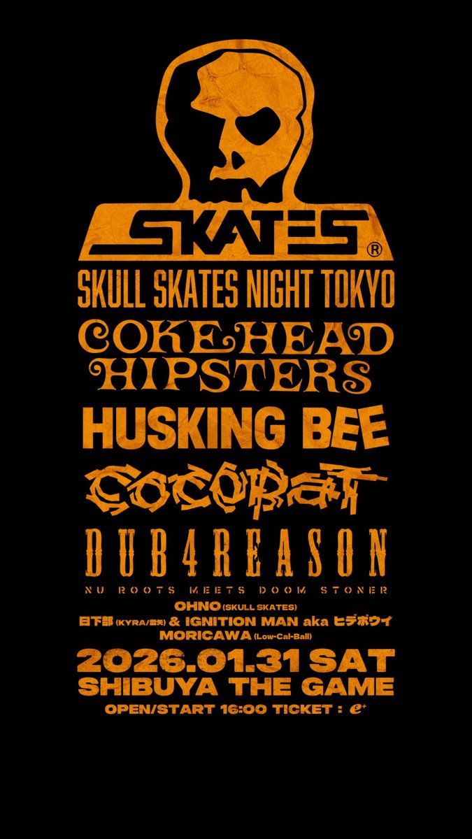 【⚠️SOLD OUT⚠️】

いよいよ明日はコチラ‼️
楽しみでしかない🔥
🍺(▼ε▼)y

『SKULL SKATES NIGHT TOKYO』

2026/01/31(土)
@渋谷THE GAME
OPEN/START 16:00~
🎫SOLD OUT‼️

< ACT >
COKEHEAD HIPSTERS
HUSKING BEE
COCOBAT
DUB4REASON

< DJ >
OHNO
日下部＆IGNITION MAN a.k.a ヒデボウイ
MORICAWA