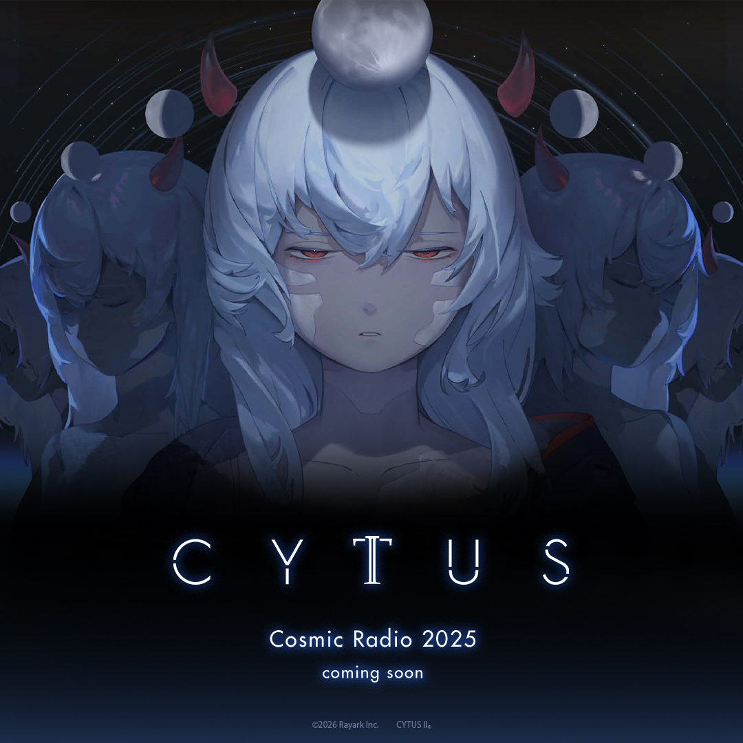 CytusRayark's tweet image. 「Cosmic Radio 2025」coming soon...