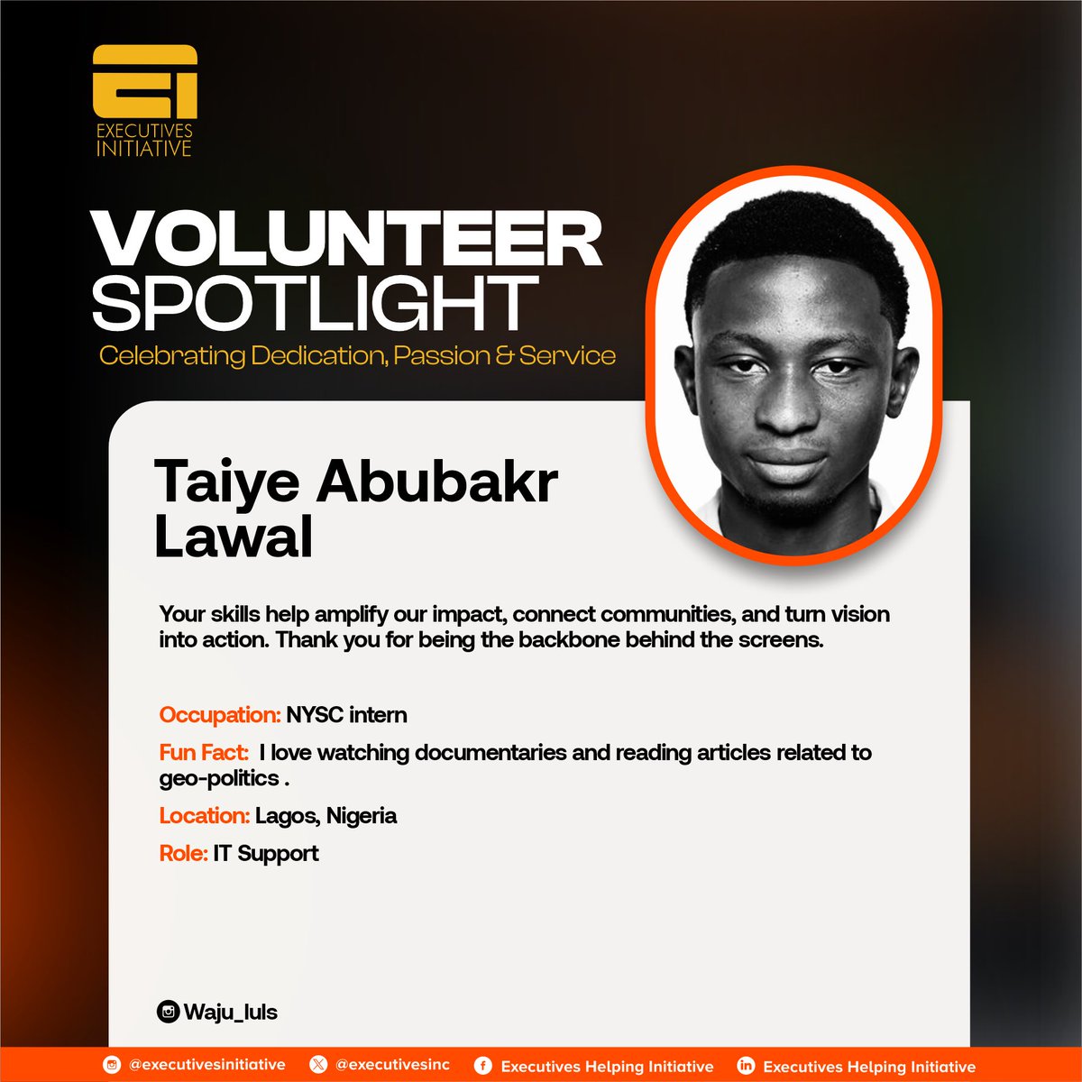 🌟 Volunteer Spotlight 🌟

Celebrating Taiye Abubakr Lawal, our dedicated IT Support volunteer. Thank you for being the backbone behind the screens and helping turn vision into action.

We appreciate you! 👏🧡
Drop a 🔥 to show some love.
#VolunteerSpotlight #ExecutivesInitiative