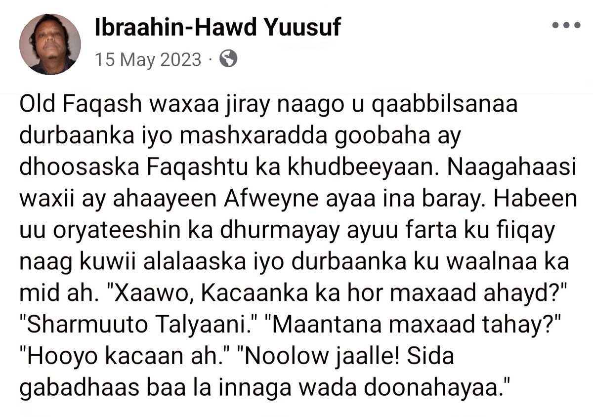 Reer somalilandw dadkan isu dhaqan iyo xikmad midna ma tihidiin aad hawla murmina. Hadda yoolkeenu waa ka sareeya somali yaryar.  Qormadan quruxda badan ee ka turjumaysa xaalada dhabta ee muqdisho ka jirta maanta hore ayuu uga qorey MUFAKIR Ibrahim Hawd.
