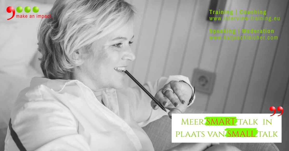Meer smart talk in plaats van small talk.

#impactfulcommunication #katjaschleicher
