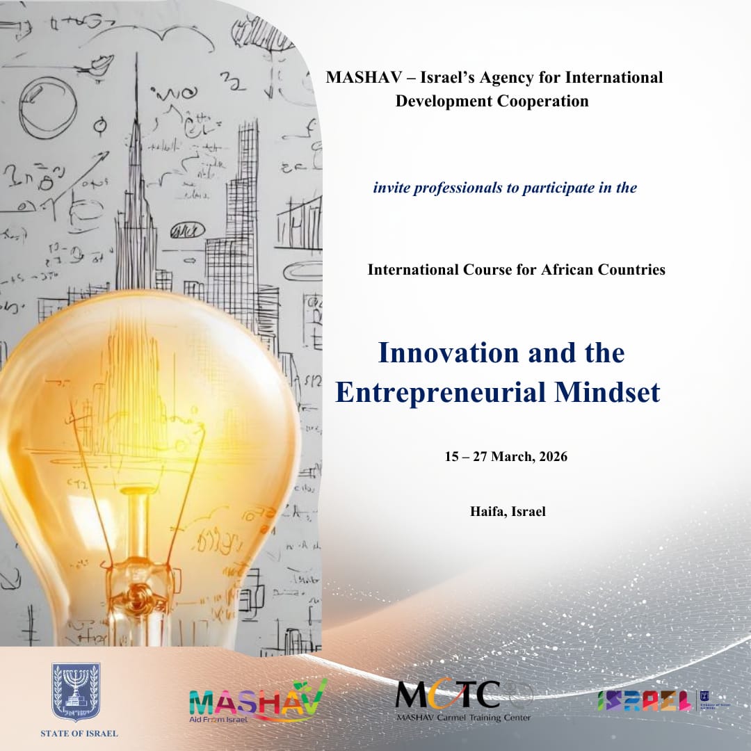 We are pleased to invite applications for the MASHAV International Course for African Countries: Innovation and the Entrepreneurial Mindset, taking place in Haifa, Israel | 15–27 March 2026 🇮🇱🌍

🔹 Who can apply?
✅ Professionals supporting entrepreneurship, SMEs, job creation,