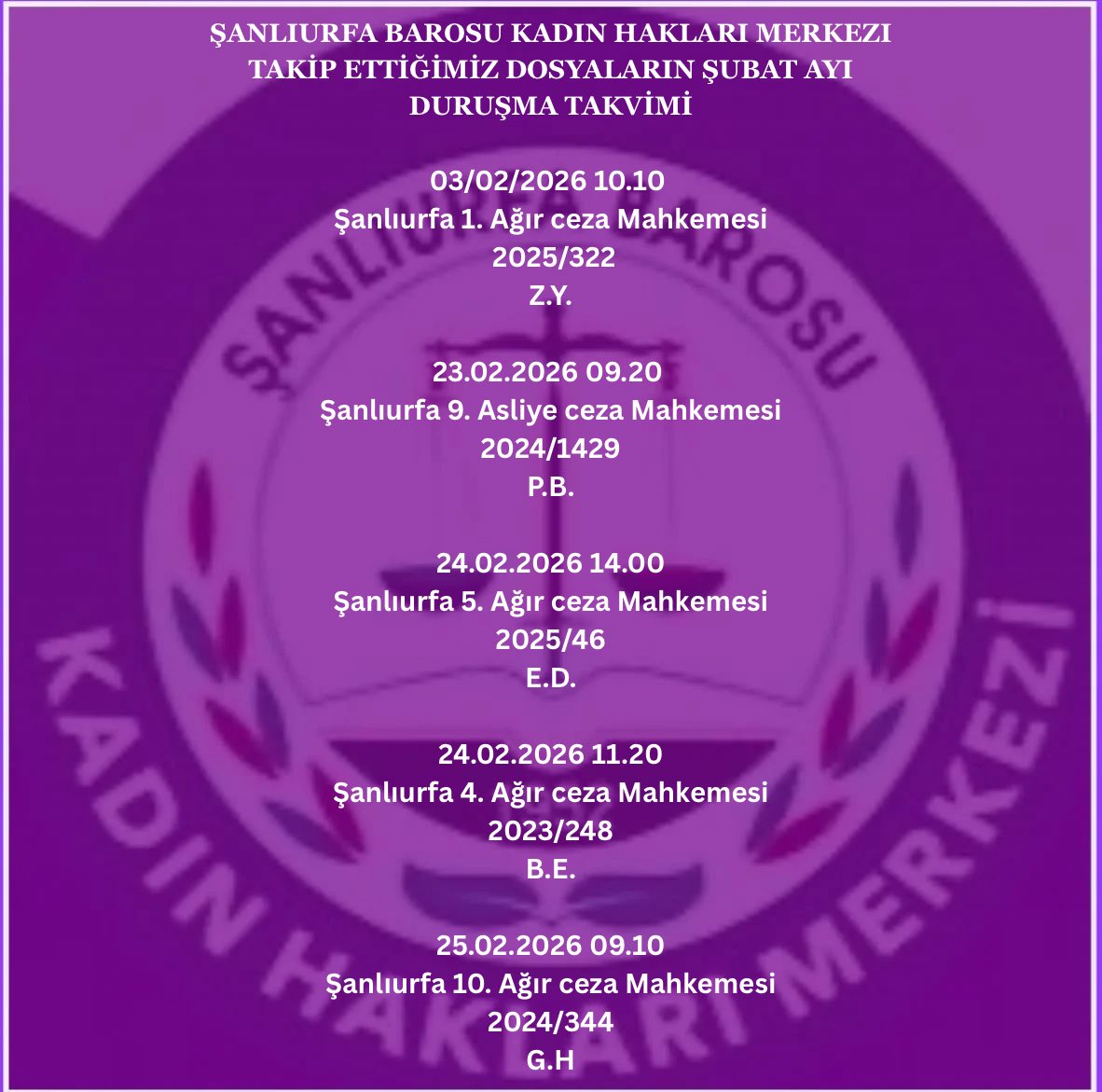 Şanlıurfa Barosu Kadın Hakları Merkezi olarak takip ettiğimiz dosyaların Şubat ayı takvimi