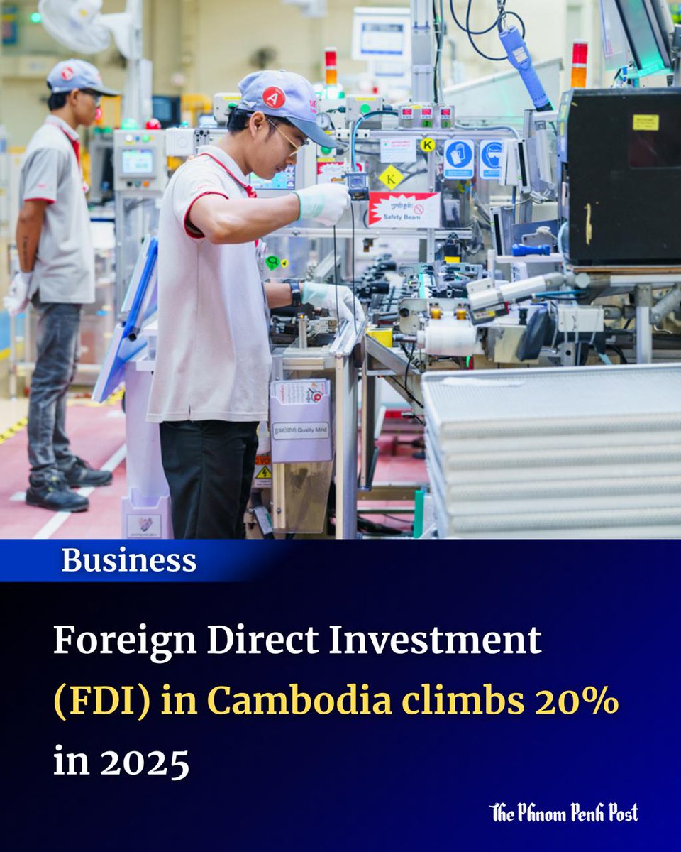 Foreign direct investment (FDI) in Cambodia has continued its positive momentum. In 2025, FDI exceeded $5 billion, representing an increase of nearly 20% compared to 2024, with investment capital from China accounting for more than 70%.

Full story: phnompenhpost.com/business/forei…