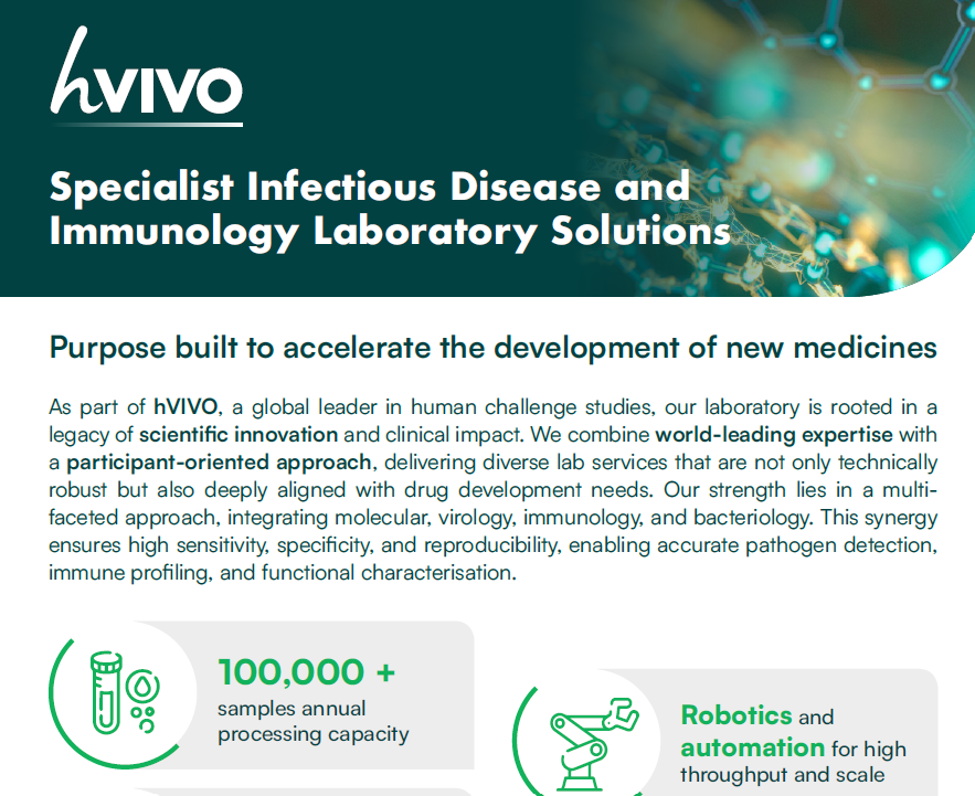 In infectious disease and immunology research, the right laboratory partner can make all the difference. At hVIVO we have purpose-built laboratories which deliver specialist, GCLP/GxP-compliant solutions designed to reduce risk, accelerate timelines, and generate highly