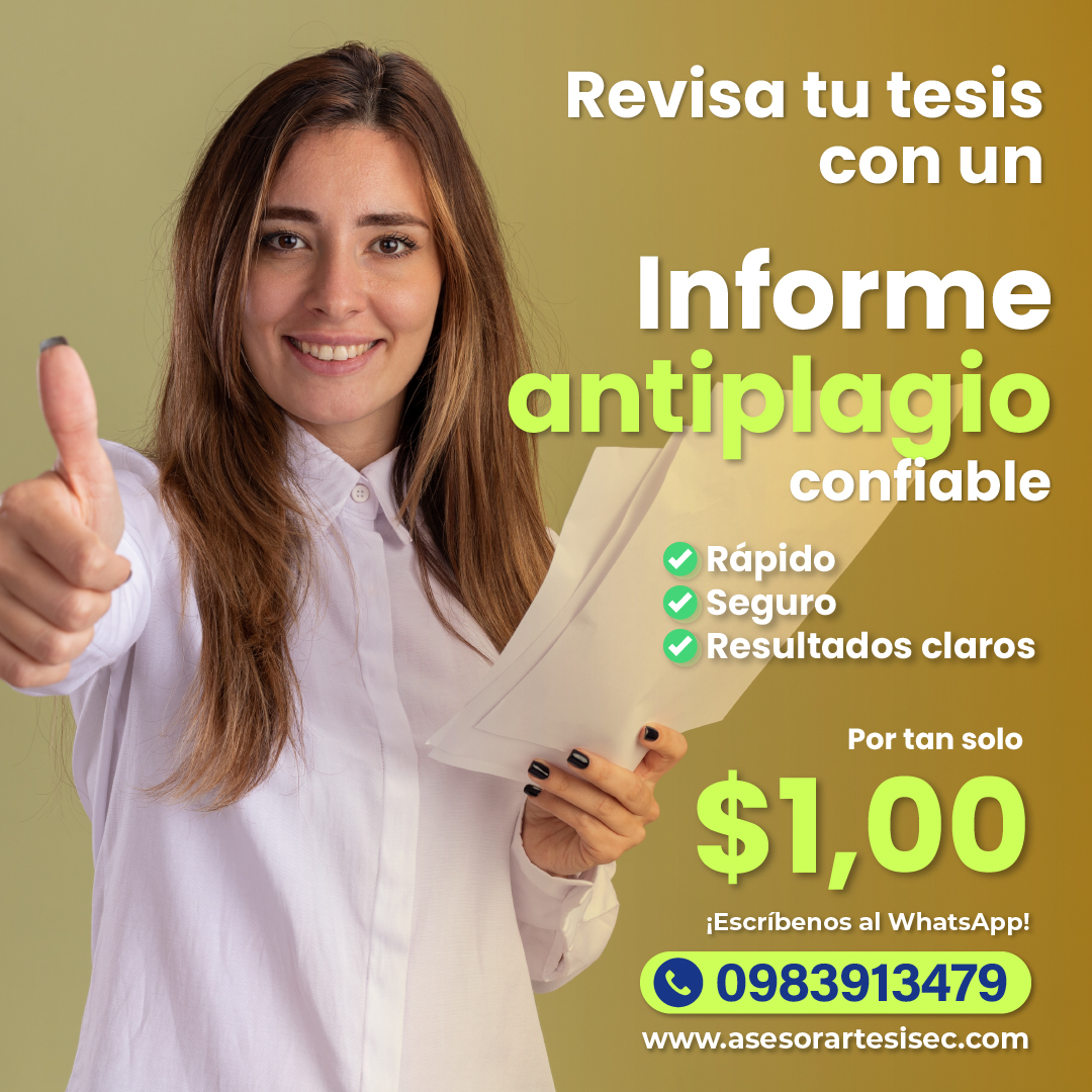 ¿Vas a entregar tu trabajo o tesis? 📚

Evita problemas y revisa tu documento con un informe antiplagio confiable.
✔ Rápido
✔ Seguro
✔ Resultados claros

💵 Solo $1
📲 Escríbenos por WhatsApp y revísalo hoy mismo
wa.me/593983913479
🌐 asesorartesisec.com