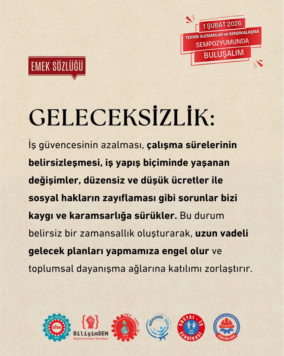 "Yarın ne olacağım?" kaygısı, bugünümüzü çalıyor. 

İş güvencesinin olmadığı yerde plan yapılamaz, gelecek kurulamaz. Çaresiz değiliz, birlikte güçlüyüz!

Belirsizliğe karşı güvenceli bir yaşamı savunmak için 1 Şubat'ta sempozyumdayız! ✊

#Geleceksizlik #EmekSözlüğü