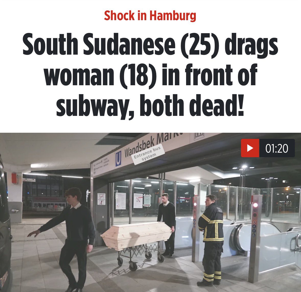 25-year-old South Sudanese grabbed an 18 year old and jumped with her in front of the metro in Hamburg. Both are dead.

Our silence and inactivity about the great replacement equals death.
Remigration now.