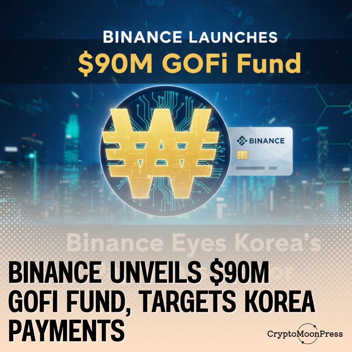 CryptoMoonPres1's tweet photo. Binance Launches $90M GOFi Fund, Eyes Korea’s Payments Sector 💳
Binance has introduced a $90 million GOFi Fund as part of its push to expand into Korea’s payments landscape.
#Binance #GOFi #CryptoNews #Fintech #DigitalPayments #CryptoMoonPress https://t.co/MzqgasCWVu