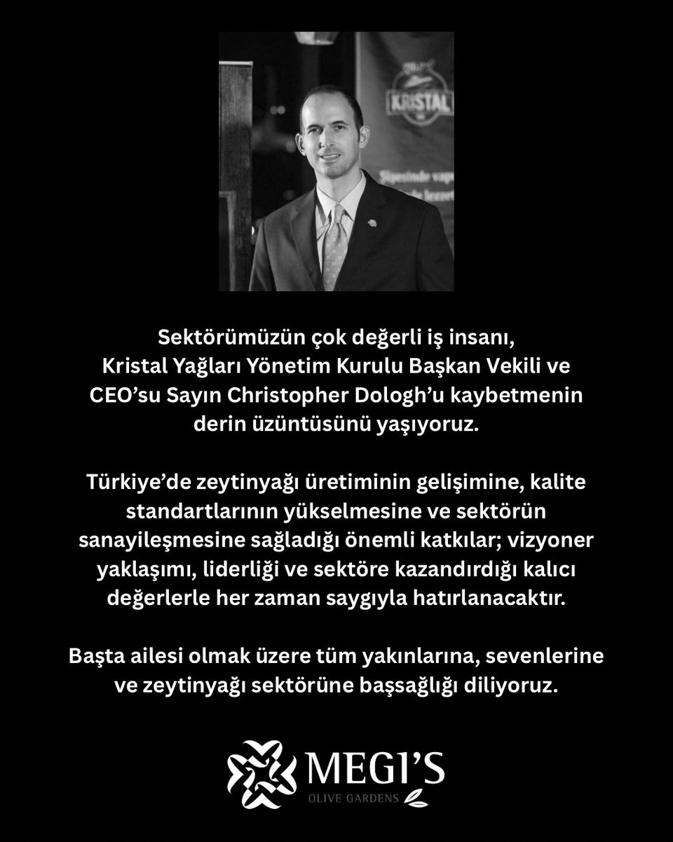 Sektörümüzün çok değerli iş insanı,
Kristal Yağları Yönetim Kurulu Başkan Vekili ve CEO’su
Sayın Christopher Dologh’u kaybetmenin derin üzüntüsünü yaşıyoruz.

Başta ailesi olmak üzere tüm yakınlarına, sevenlerine ve zeytinyağı sektörüne başsağlığı diliyoruz.
