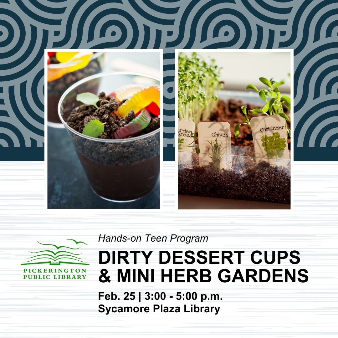 pickeringtonlib's tweet image. Sweet tooth meets green thumb! First, we’ll whip up “dirt cups” loaded with pudding, cookie crumbles, and gummy worms. Then, plant your own mini herb garden to grow at home. Snacks and sprouts provided. #PPLibrary
Feb. 25 | 3:00-5:00 p.m. | Sycamore Plaza Library