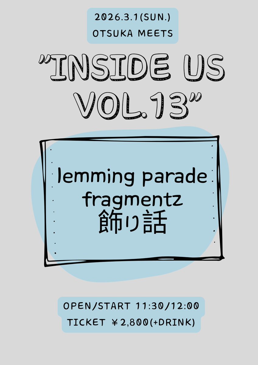 🧩fragmentz ライブ解禁🧩

2026.03.01(Sun) 大塚MEETS

MEETS presents
“INSIDE US Vol.13”

w／ lemming parade、飾り話

OPEN 11:30／START 12:00
TICKET ¥2,800(+1drink)

▼バンド予約
forms.gle/PvSyxWdVkvnyea…
