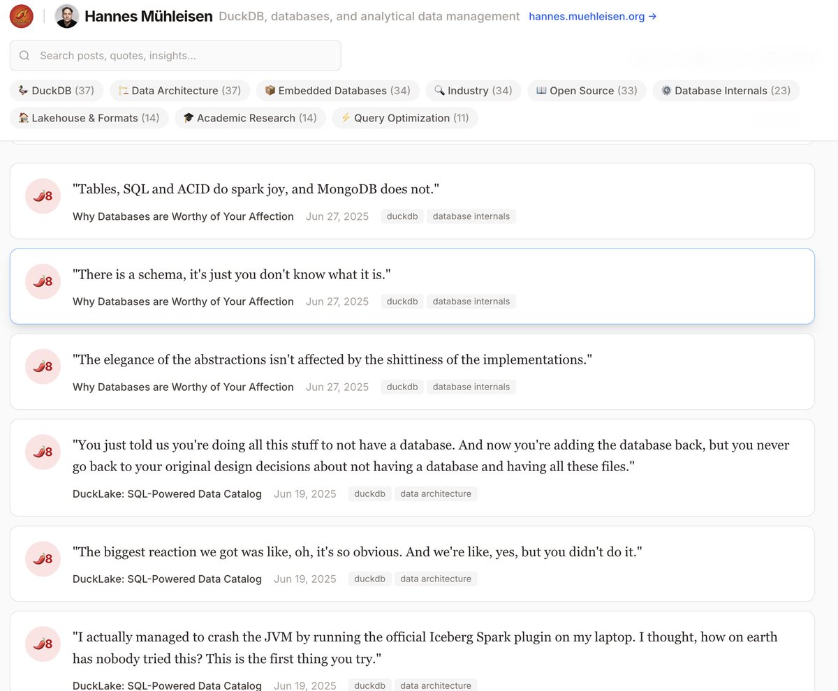 DuckDB's Hannes Mühleisen does not blog a lot, but his conference talks and podcast appearances are OFTEN spicy and entertaining. I took the liberty of transcribing and summarizing 37 of them for your enjoyment. Welcome to Spicy Takes

hannes.spicytakes.org