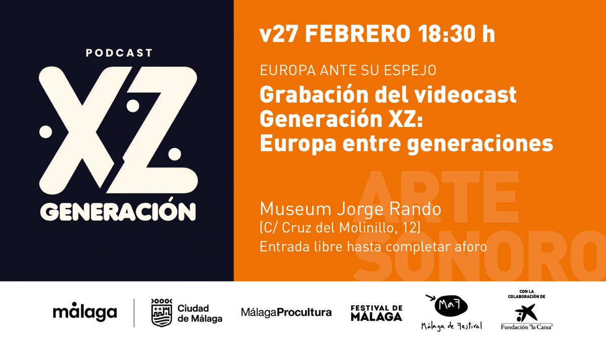 🇪🇺 🪞  Europa ante su espejo. Grabación del videocast Generación XZ: Europa entre generaciones

📅 Viernes 27 de febrero.
⏰ 18:30 horas. 
📍 Museum Jorge Rando.
🎟️ Entrada libre hasta completar aforo. 
🤝 Con la colaboración de <a href="/FundlaCaixa/">Fundación ”la Caixa”</a>.
ℹ️ festivaldemalaga.com/maf/index.php?…