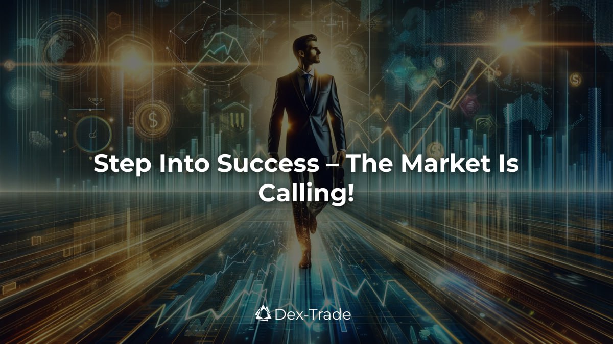 dextrade_'s tweet image. Answer the call of success. Step into the market with Dex-Trade. Start now at dex-trade.com 📞 #MarketCalling #StepToSuccess