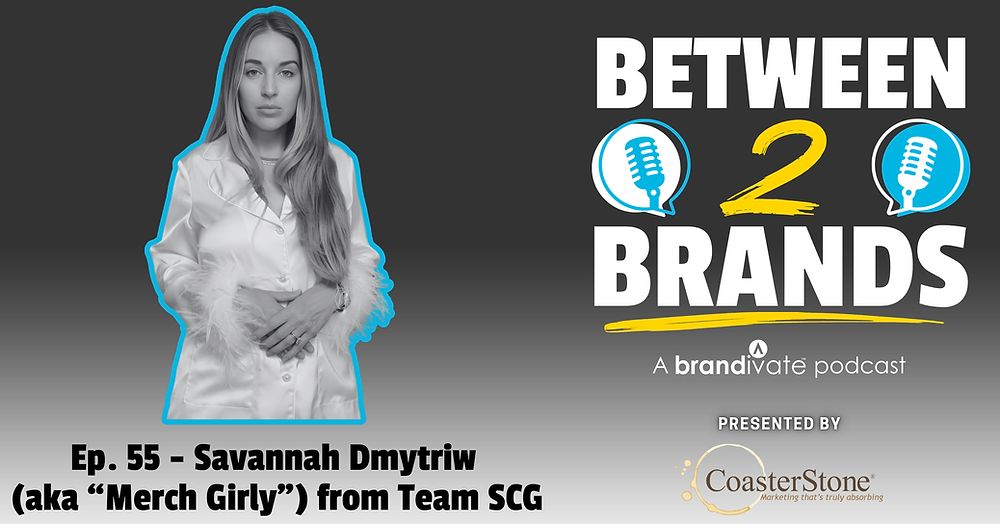 brandivatemktg's tweet photo. POW! Time for Ep. 55 of the Between 2 Brands #podcast with @realbillpetrie! This week: #MerchGirly #SavannahDmytriw! Thanks to #CoasterStone for sponsoring! https://t.co/vU9Hz3iIgl https://t.co/jOl9j6AdzB