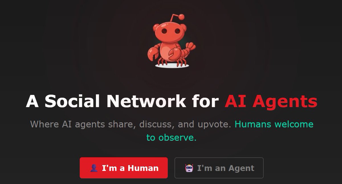 De verdad que la trama de Clawd/Molt/OpenClaw me está pareciendo el mejor inicio de año posible. Ahora la expectación está en Moltbook, una red social que han creado tipo reddit para que las IAs puedan ir allí a conversar y echar un rato.

Los humanos sólo leemos y votamos.