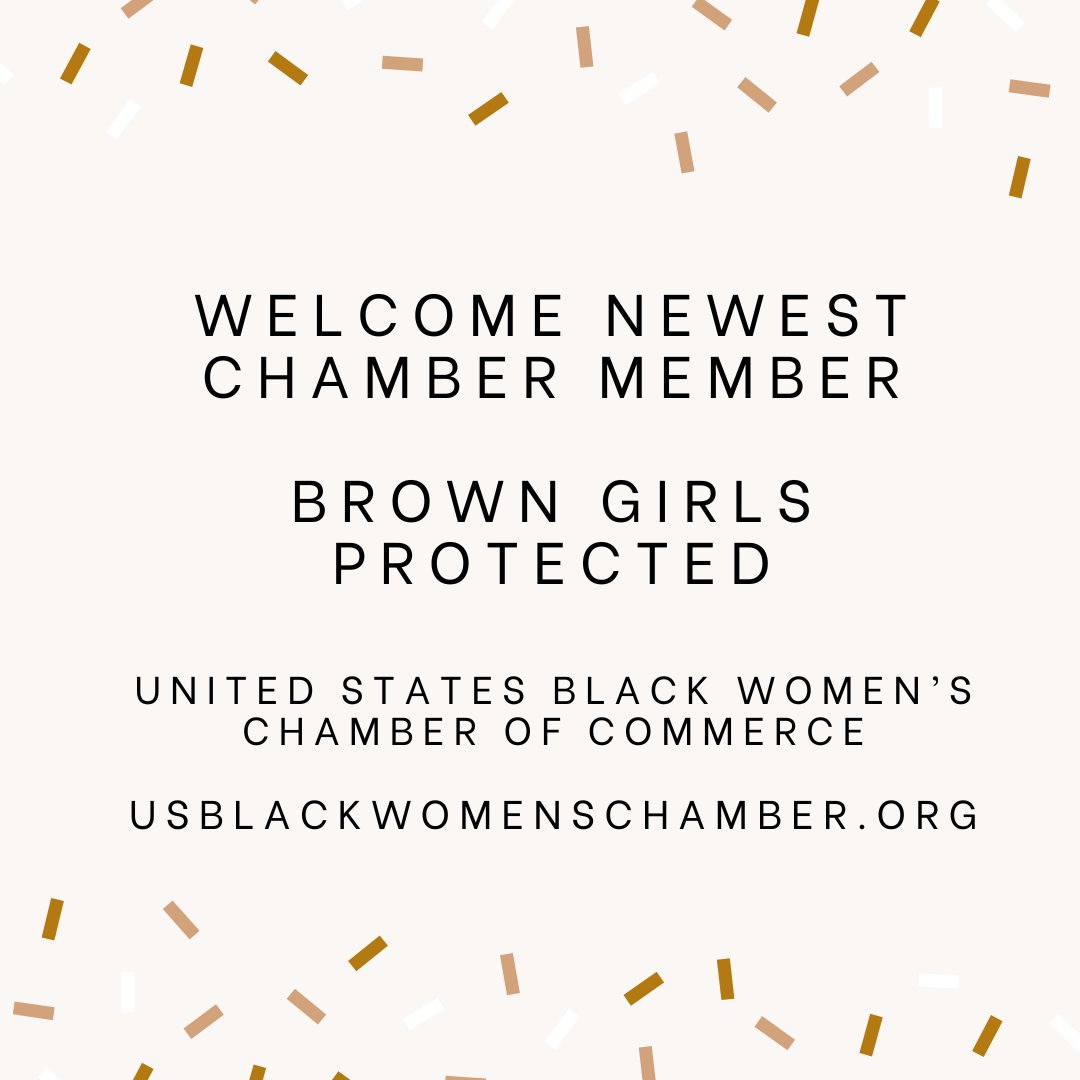 Welcome to our newest Chamber Member Brown Girls Protected!