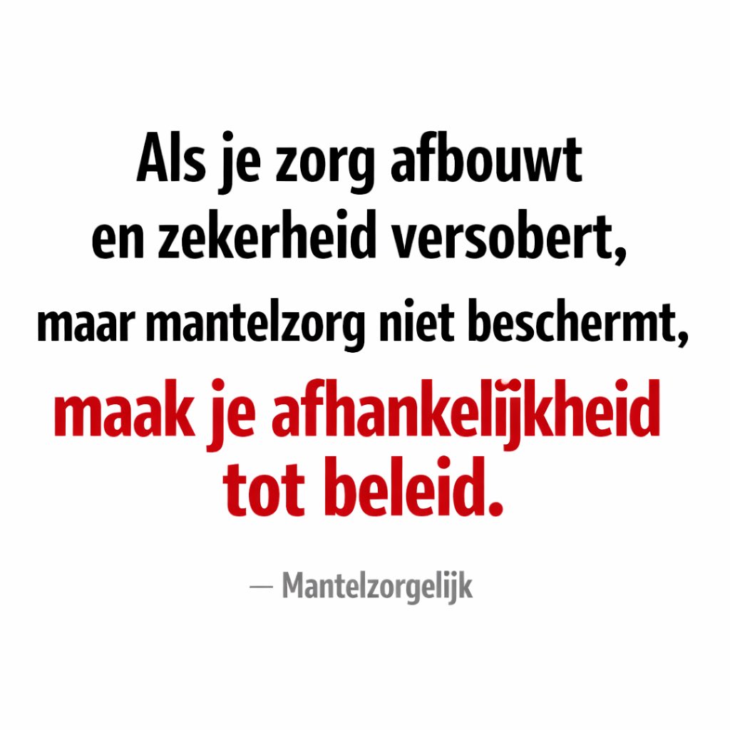 Aan de slag, het coalitieakkoord dat bouwt op mantelzorg — zonder haar te beschermen.

In het coalitieakkoord van D66, VVD en CDA wordt gesproken over samenredzaamheid, eigen verantwoordelijkheid en een overheid die zich terugtrekt. Over zorg die betaalbaar moet blijven. Over