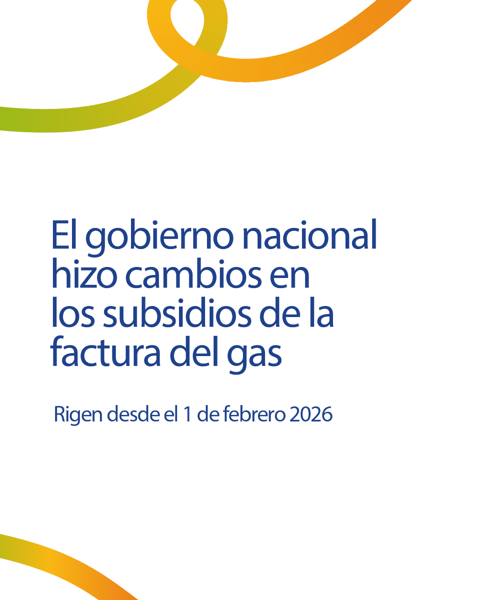 Subsidios energéticos 2026
Está vigente en todo el país el nuevo sistema de Subsidios Energéticos Focalizados (SEF), implementado por el gobierno nacional.

¿Quiénes acceden?
Hogares con ingresos totales de hasta 3 Canastas Básicas Totales

Beneficios principales
• 50% de