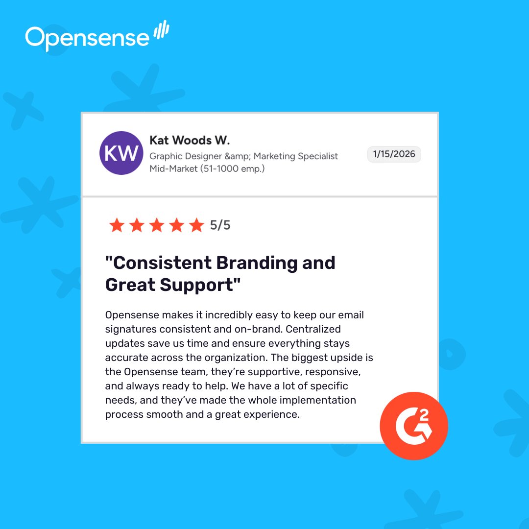 ⭐️⭐️⭐️⭐️⭐️ G2 Review
“Consistent branding and great support.”
Centralized updates.
Clean, on-brand signatures.
Disclosures always up-to-date.
And a support team that actually shows up.
Thanks to Kat Woods W. for trusting Opensense.