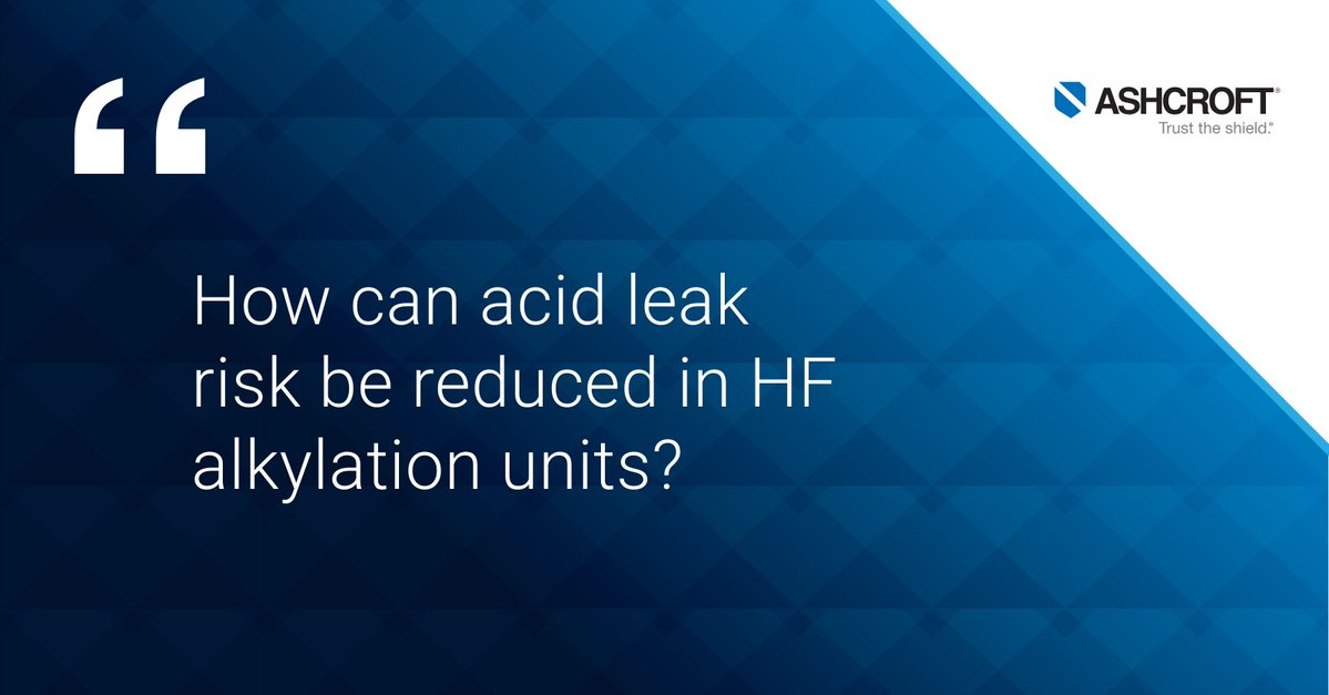 FAQ Friday
Q: How can acid leak risk be reduced in HF alkylation units?
A: Using an Ashcroft pressure gauge assembly featuring an Acid Leak Detection (ALD) system. hubs.li/Q040T2Rw0