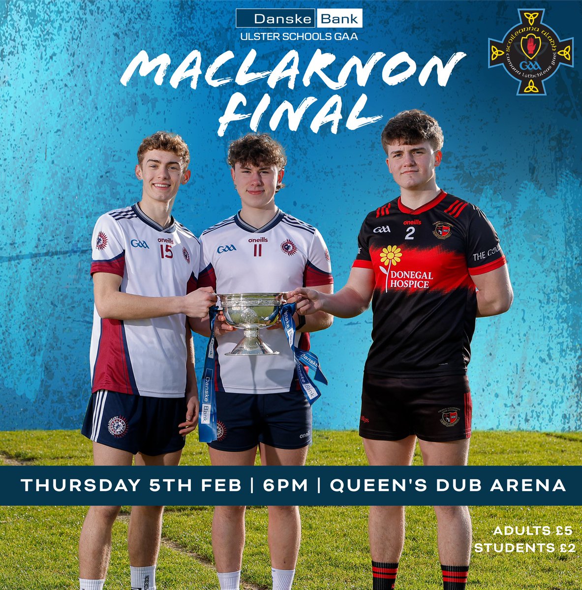 The <a href="/DanskeBank_UK/">Danske Bank</a> MacLarnon Cup Final is here 🏆

🟪⬜️ <a href="/aquinasgrammar/">Aquinas Grammar</a> v
🟥⬛️ <a href="/SaintEunans/">Saint Eunans College</a> 

🗓️ Thursday 5th February 2026 
⏰ 6pm 
📍 Queen’s Dub Arena 

🎟️ Adults £5 | Students £2 - Ticket link coming soon 

📺 Streaming LIVE on Ulster Schools GAA TV
(link coming soon)