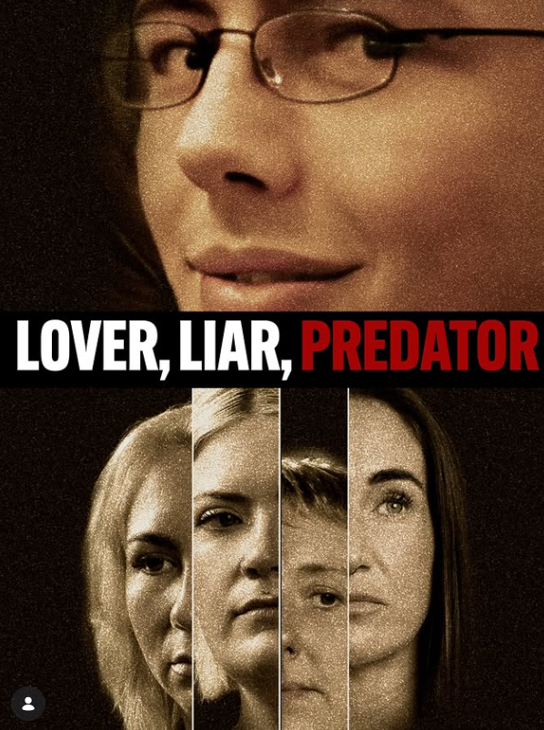 Lover, Liar, Predator launches on iPlayer and BBC Scotland at 9pm Sunday 1st February, and BBC2 at 9pm Monday 2nd February. 

Produced by DSP Films (part of Banijay UK)

In this powerful 90-minute film, four women, all survivors of the same dangerous man, join forces to stop him.