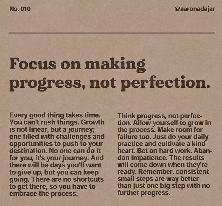 ركز على الاستمرار بالتقدم والسعي، ولا تركز على المثالية او الكمال