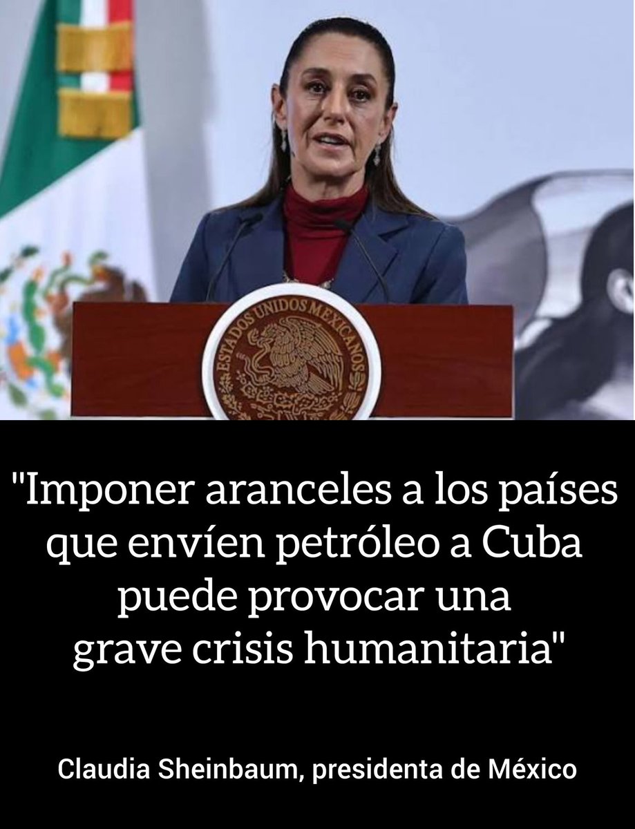 🇲🇽La presidenta de México, Claudia Sheinbaum, advirtió este viernes que:
 
“(Afectaría) directamente a hospitales, alimentación y otros servicios básicos del pueblo cubano, situación que debe evitarse mediante el derecho internacional y el diálogo entre las partes”