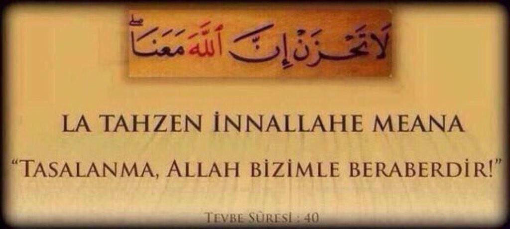 Ve ben.. Ne zaman mahzun olsam, bir ses geliyor Sevr mağarasından:
"La tahzen, İnnallahe meâna!" 
"Üzülme, Allah bizimle beraberdir!"