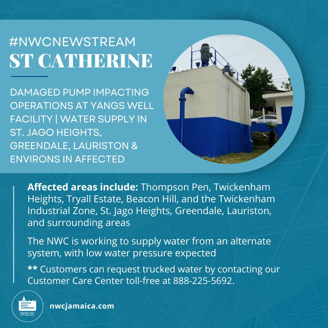 NWCjam's tweet photo. #NWCNewstream |  #Reminder | Customers in St. Jago Heights, Greendale, Lauriston, and surrounding areas in St. Catherine,  are advised that the current water supply disruption is due to a damaged pumping unit affecting operations at the Yangs Well Facility. https://t.co/oWIzYxklpo