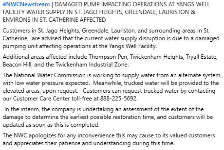 NWCjam's tweet photo. #NWCNewstream |  #Reminder | Customers in St. Jago Heights, Greendale, Lauriston, and surrounding areas in St. Catherine,  are advised that the current water supply disruption is due to a damaged pumping unit affecting operations at the Yangs Well Facility. https://t.co/oWIzYxklpo