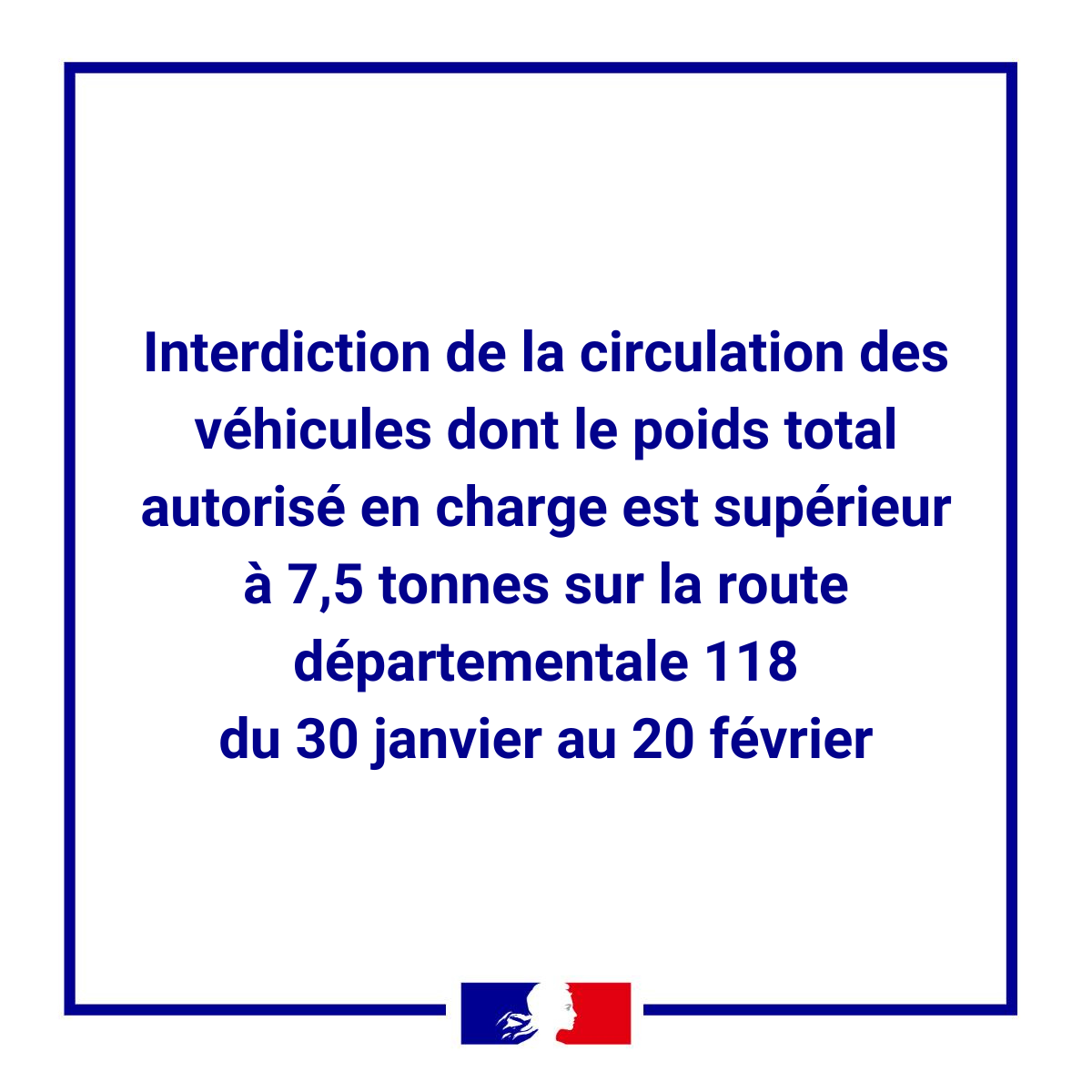 Image de Préfet de l'Aude - ⛔ Interdiction de circulation des véhicules de plus de 7,5 t sur la RD118
📅 Du vendredi 30 janvier