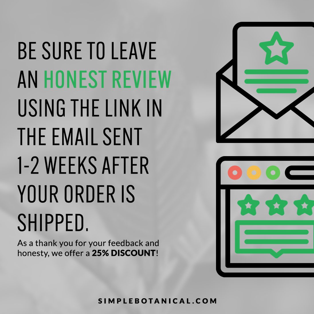 simplebotanical's tweet photo. Lookout for an email 1-2 weeks after placing your order with us to leave an honest review about your experience. Whether it's positive or negative, we want to hear it. https://t.co/OIrnCaKfVm