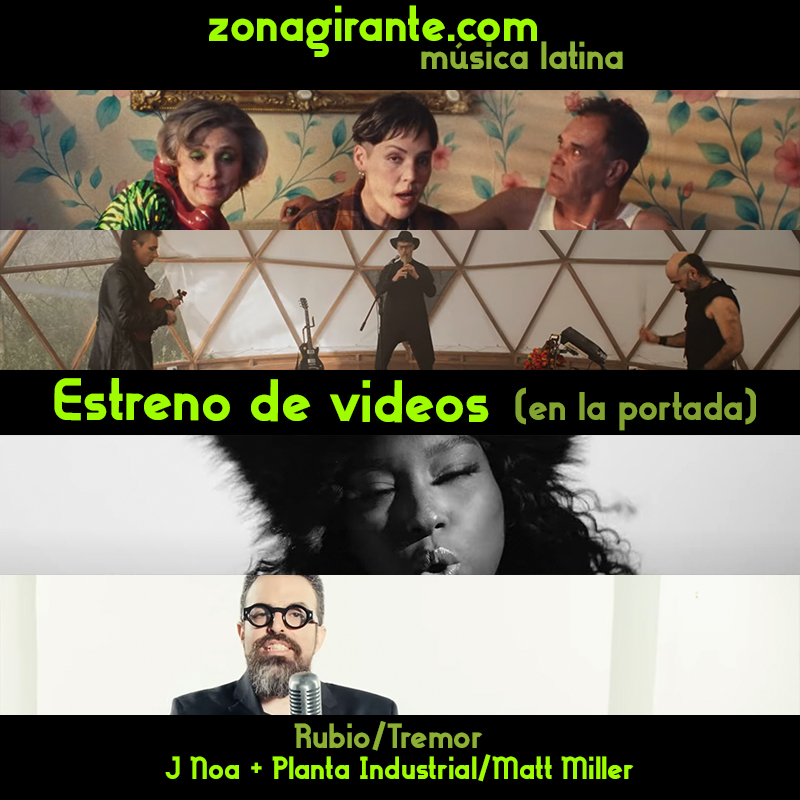 Nuevos videos en portada de <a href="/zonagirante/">Zonagirante.com -Música Latina</a>
Pop, rock, electrónica experimental y punk + hip hop sin manual de uso.
Rubio · Tremor · J Noa + Planta Industrial · Matt Miller
🎥👇
zonagirante.com