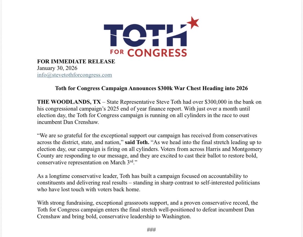 SteveTothTX's tweet photo. THE WOODLANDS, TX – State Representative Steve Toth had over $300,000 in the bank on
his congressional campaign’s 2025 end of year finance report. With just over a month until
election day, the Toth for Congress campaign is running on all cylinders in the race to oust
incumbent Dan Crenshaw.
“We are so grateful for the exceptional support our campaign has received from conservatives
across the district, state, and nation,”