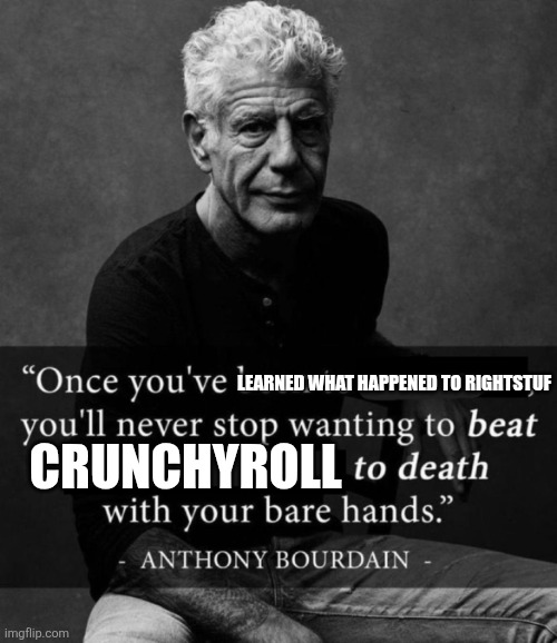 Fuck Crunchyroll.
All my homes hate Crunchyroll.