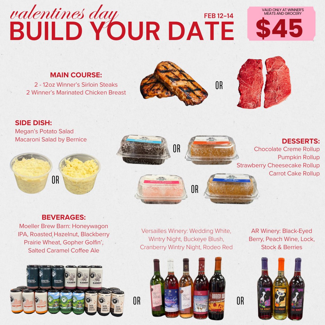 Create the perfect Valentine’s dinner your way!
For $45, choose ONE from each category and let us help you set the table for date night ❤️
Valid ONLY at Winner’s Meats &amp; Grocery February 12–14.
419-582-2441
45 West Main Street, Osgood, OH 45351