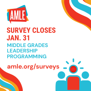 📢Attention middle grades educators! Please complete our latest survey before February 1st to help AMLE better understand student leadership programming across middle schools.

How does your school or district intentionally develop student leadership skills? Results will be