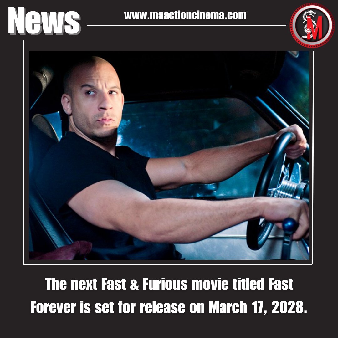 MAActionCinema's tweet image. The next installment of the #FastAndFurious saga titled #FastForever is set for release on March 17, 2028.