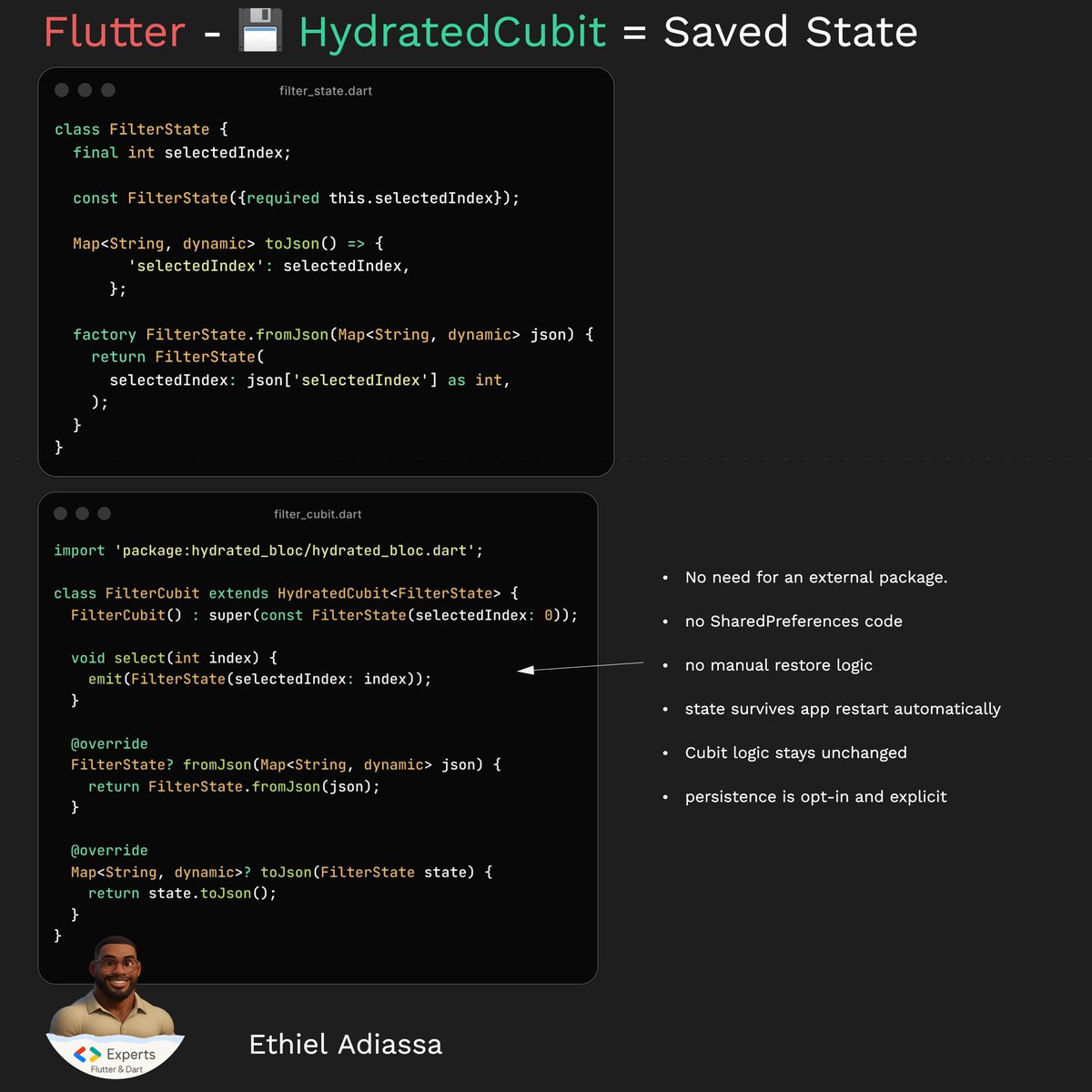 🔹 Use HydratedCubit to Persist State Automatically

A lot of Flutter apps lose their context on restart: filters reset, last selected tab disappears, drafts vanish, onboarding starts over. It’s not a big crash, but it feels sloppy.

HydratedCubit fixes this cleanly.

Instead of