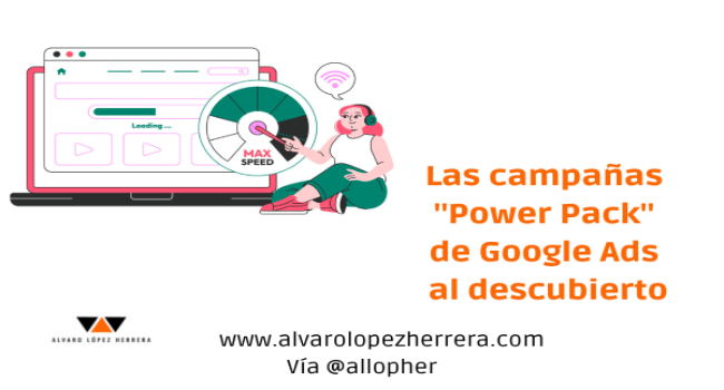 Las campañas “Power Pack” de Google Ads al descubierto, a través de <a href="/allopher/">Álvaro López Herrera</a>

👉buff.ly/gmnbYEV
