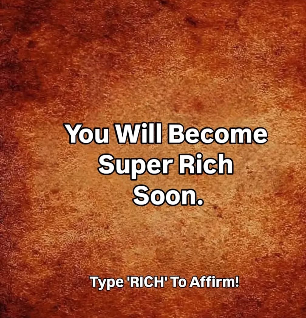 Type ‘RICH’ To Affirm💫✨