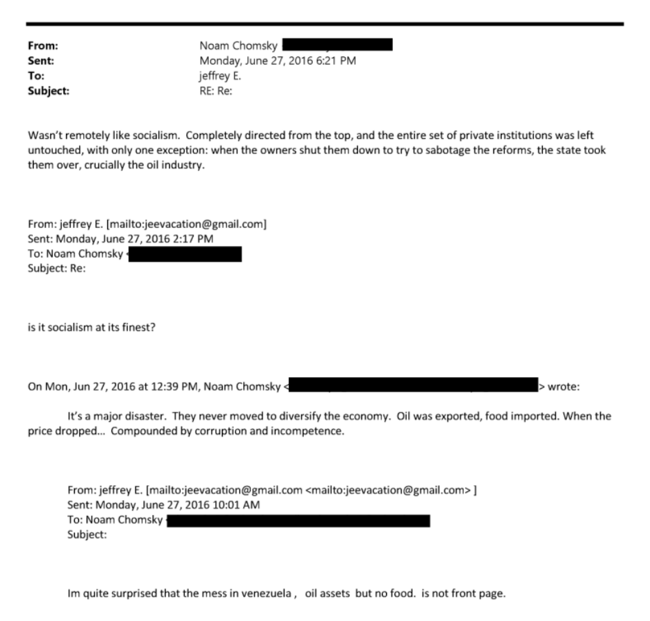 FROM THE EPSTEIN FILES

Noam Chomsky assures billionaire pedophile Jeffrey Epstein that Venezuela under the Bolivarian Revolution "wasn't remotely like socialism."
